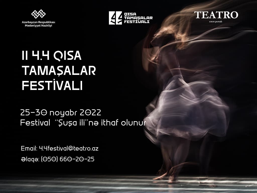Mədəniyyət Nazirliyi və Teatro.az sənət portalı II “4.4 Qısa Tamaşalar Festivalı”na tamaşa qəbulu elan edir