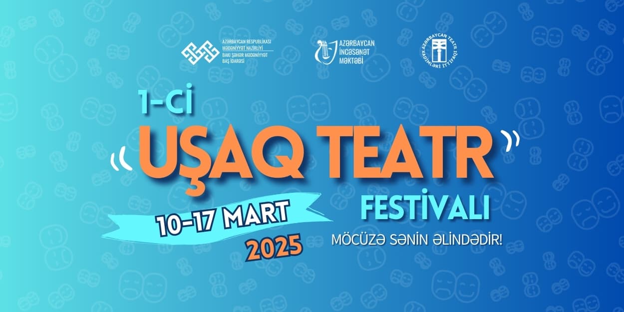 Azərbaycan İncəsənət Məktəbinin təşəbbüsü ilə 1-ci Uşaq Teatr Festivalı Başlayır!