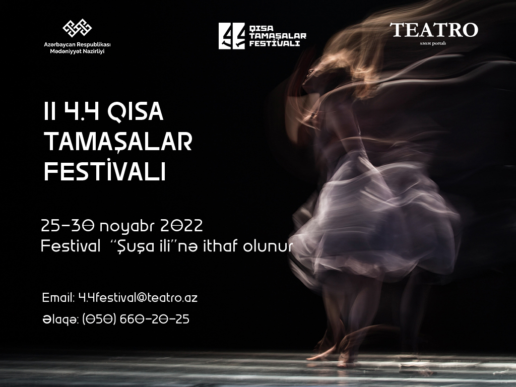 Mədəniyyət Nazirliyi və Teatro.az sənət portalı II “4.4 Qısa Tamaşalar Festivalı”na tamaşa qəbulu elan edir